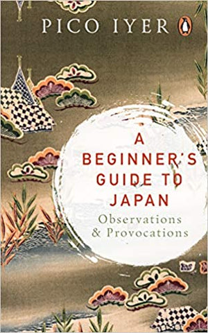 A Beginner's Guide To Japan: Observations & Provocations