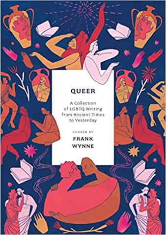Queer: A Collection Of LGBTQ Writing From Ancient Times To Yesterday