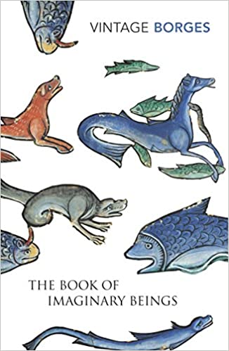 The Book Of Imaginary Beings