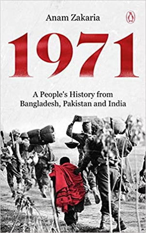 1971: A People's History From Bangladesh, Pakistan And India