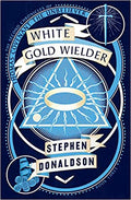 White Gold Wielder - The Second Chronicles Of Thomas Covenant