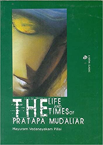 The Life And Times Of Pratapa Mudaliar