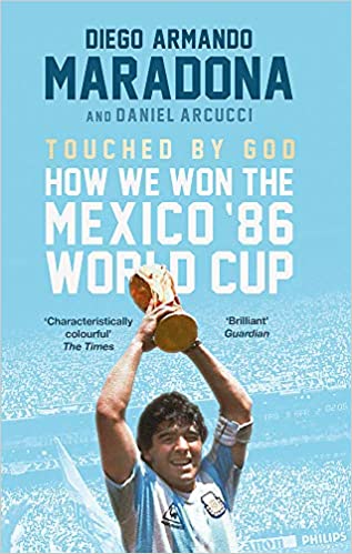 Touched By God: How We Won The Mexico 86 World Cup