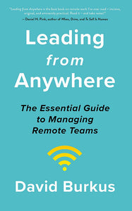 Leading From Anywhere: The Essential Guide To Managing Remote Teams