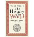 The History Of The World: From The Dawn Of Humanity To The Modern Age