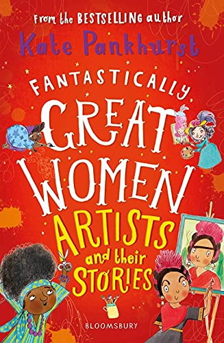 Fantastically Great Women Artists And Their Stories