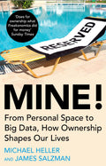 Mine!: From Personal Space to Big Data, How Ownership Shapes Our Lives