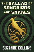 The Ballad Of Songbirds And Snakes: A Hunger Games Novel