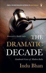 The Dramatic Decade: Landmark Cases Of Modern India From 2011 To 2020