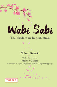 Wabi Sabi: The Wisdom In Imperfection
