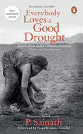Everybody Loves A Good Drought: Stories From India's Poorest Districts