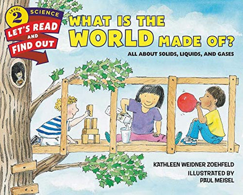 What Is The World Made Of? All About Solids, Liquids, And Gases