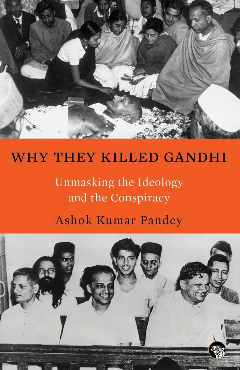 Why They Killed Gandhi: Unmasking The Ideology And The Conspiracy