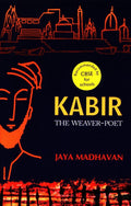 Kabir The Weaver Poet