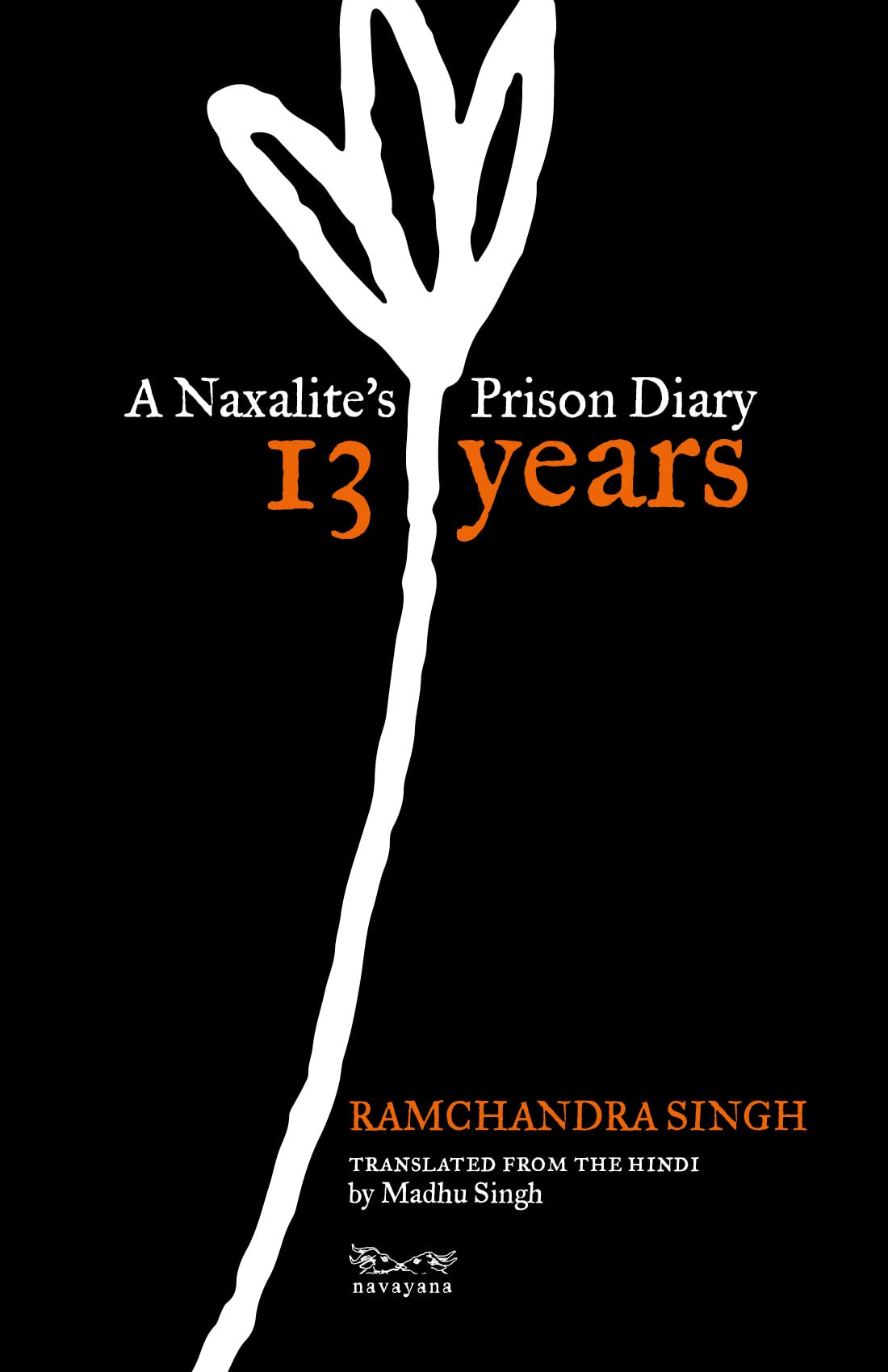13 Years: A Naxalite's Prison Diary