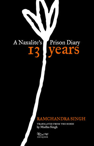 13 Years: A Naxalite's Prison Diary