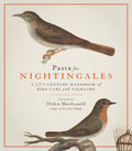 Pasta For Nightingales: A 17th-century handbook Of Bird-Care And Folklore