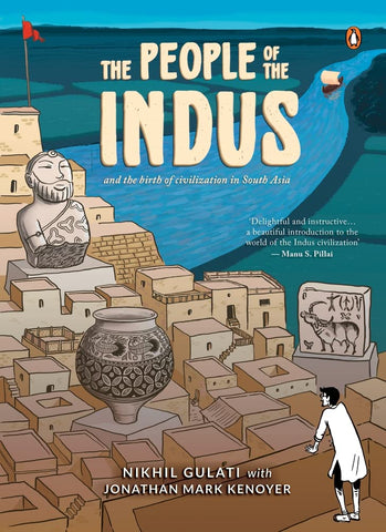 The People Of The Indus: And The Birth Of Civilization In South Asia