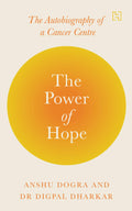 The Power Of Hope: The Autobiography Of A Cancer Centre