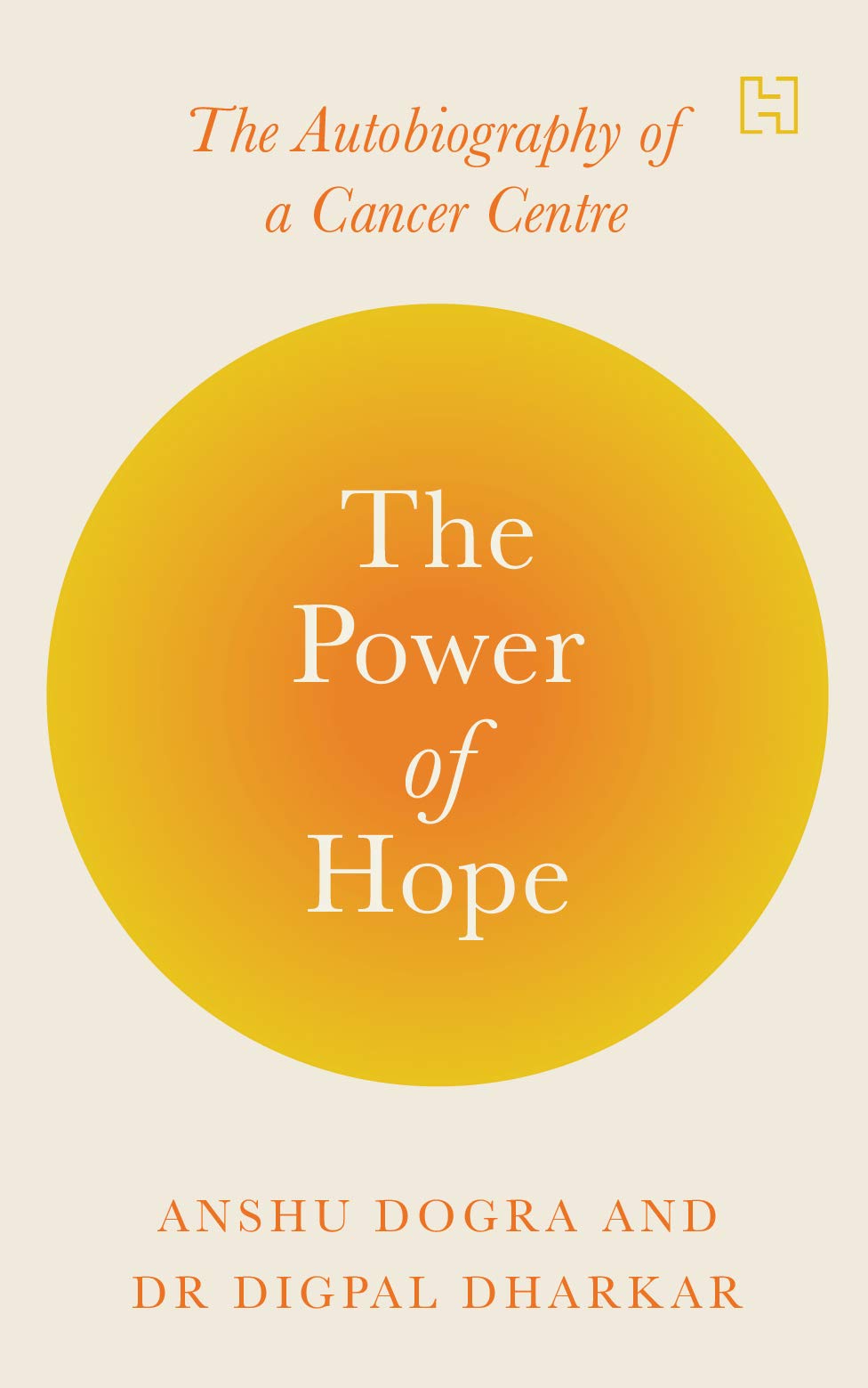 The Power Of Hope: The Autobiography Of A Cancer Centre