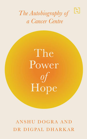 The Power Of Hope: The Autobiography Of A Cancer Centre