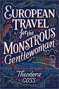 European Travel For The Monstrous Gentlewoman
