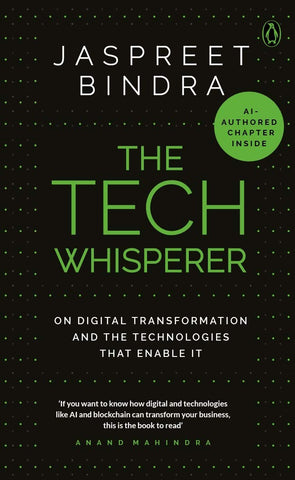 The Tech Whisperer: On Digital Transformation And The Technologies That Enable It