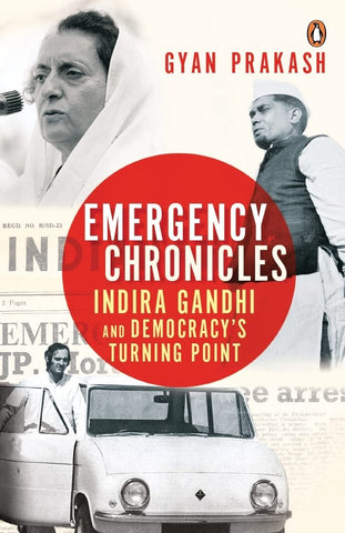 Emergency Chronicles: Indira Gandhi And Democracy's Turning Point