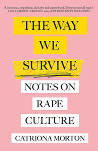 The Way We Survive: Notes On Rape Culture