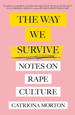 The Way We Survive: Notes On Rape Culture