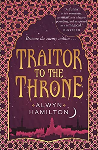 Traitor To The Throne (Rebel Of The Sands Trilogy 2)