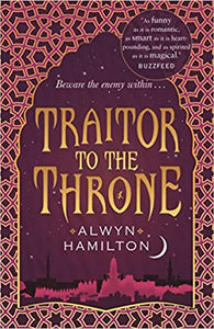 Traitor To The Throne (Rebel Of The Sands Trilogy 2)