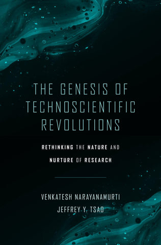 The Genesis Of Technoscientific Revolutions: Rethinking The Nature And Nurture Of Research