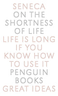 On The Shortness Of Life  (Penguin Great Ideas)
