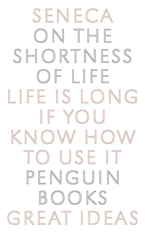 On The Shortness Of Life  (Penguin Great Ideas)