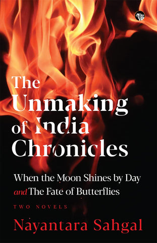The Unmaking of India Chronicles: When The Moon Shines By Day And The Fate Of Butterflies