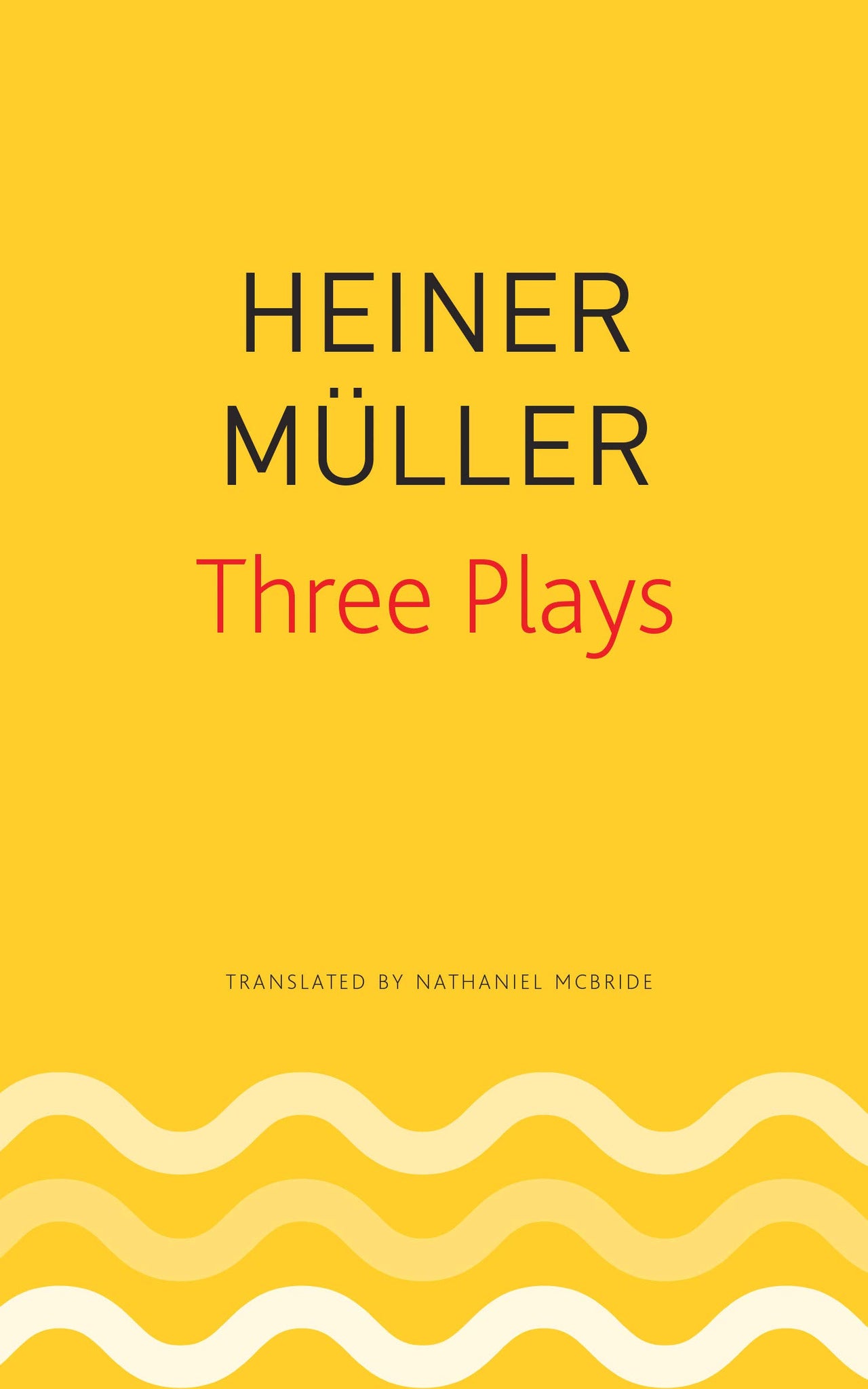 Three Plays: Philoctetes, The Horatian, Mauser