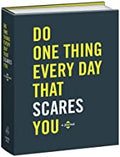 Do One Thing Every Day That Scares You