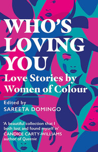 Who's Loving You: Love Stories By Women Of Colour