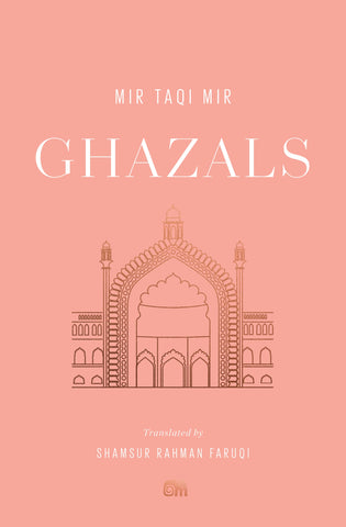 Ghazals: Translations Of Classic Urdu Poetry
