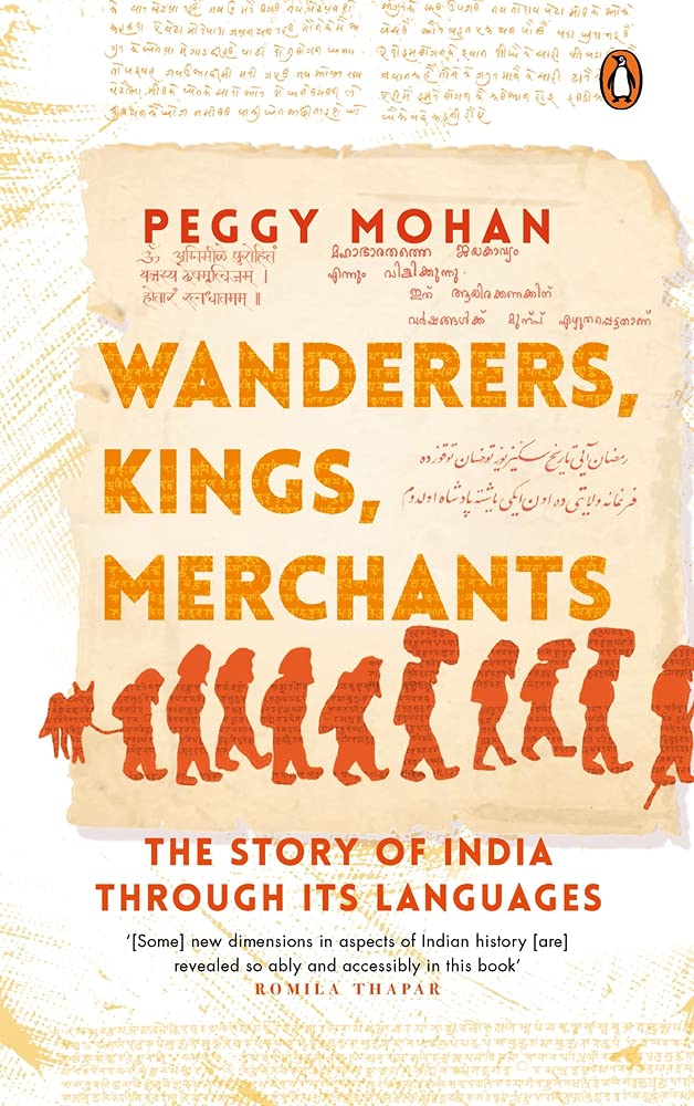 Wanderers, Kings, Merchants: The Story Of India Through Its Languages