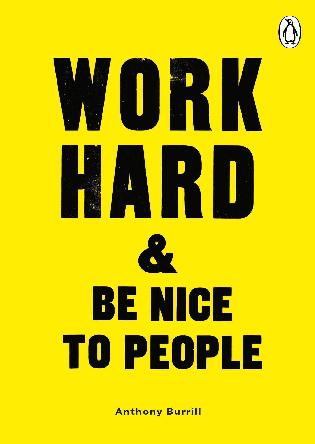 Work Hard And Be Nice To People