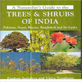 A Naturalist's Guide to the Trees & Shrubs of India