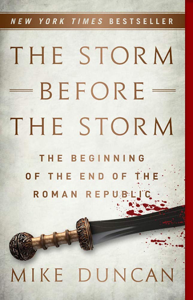 The Storm Before The Storm: The Beginning Of The End Of The Roman Republic