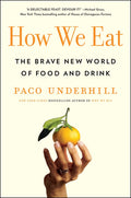 How We Eat: The Brave New World Of Food And Drink