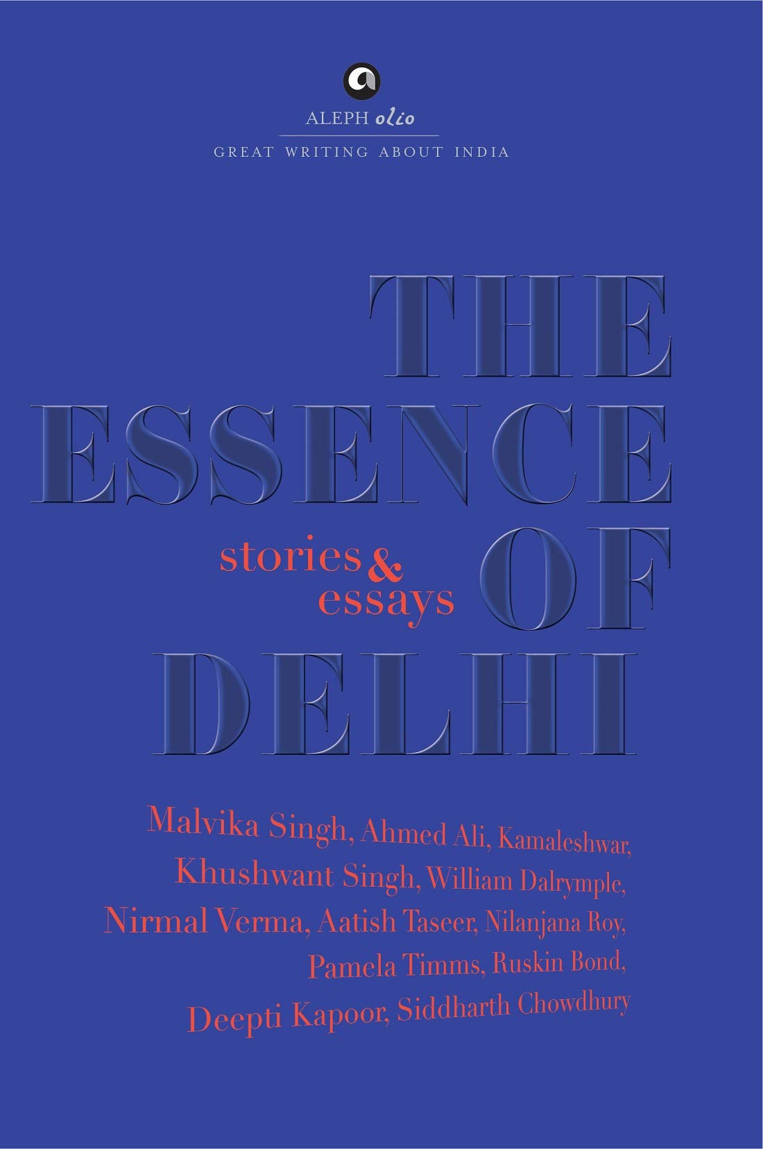 The Essence of Delhi: Stories And Essays