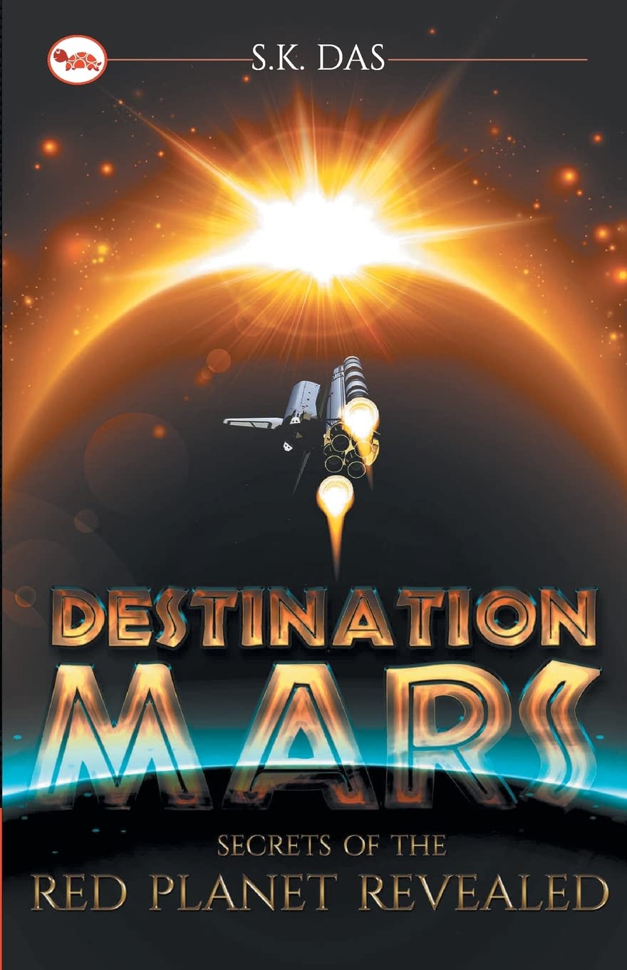 Destination Mars: The Secrets of the Red Planet Revealed