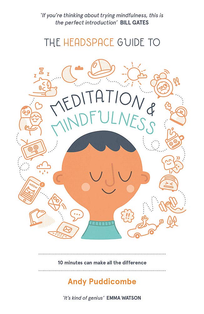 The Headspace Guide To Meditation And Mindfulness