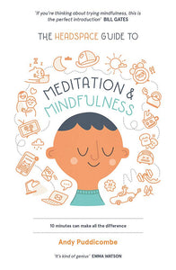 The Headspace Guide To Meditation And Mindfulness