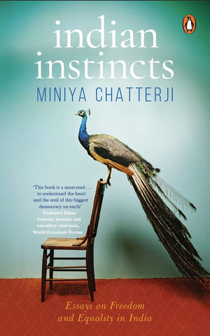 Indian Instincts: Essays On Freedom And Equality In India
